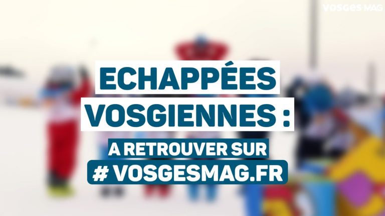 Série Vidéo : les Echappées vosgiennes Saison 2, c’est pour bientôt !