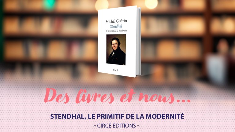 Stendhal, le premier des modernes